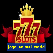 jogo animal world paga mesmo